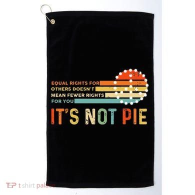 Equal Rights Vintage It’S Not Pie Golf Towel