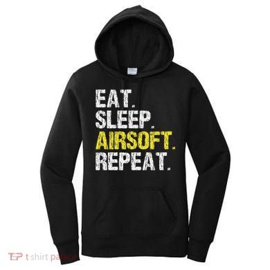 Eat Sleep Airsoft Repeat Air Soft Cool Women's Hoodie