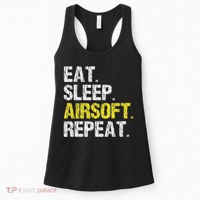 Eat Sleep Airsoft Repeat Air Soft Cool Women's Tank Top