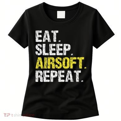 Eat Sleep Airsoft Repeat Air Soft Cool Women's T-Shirt