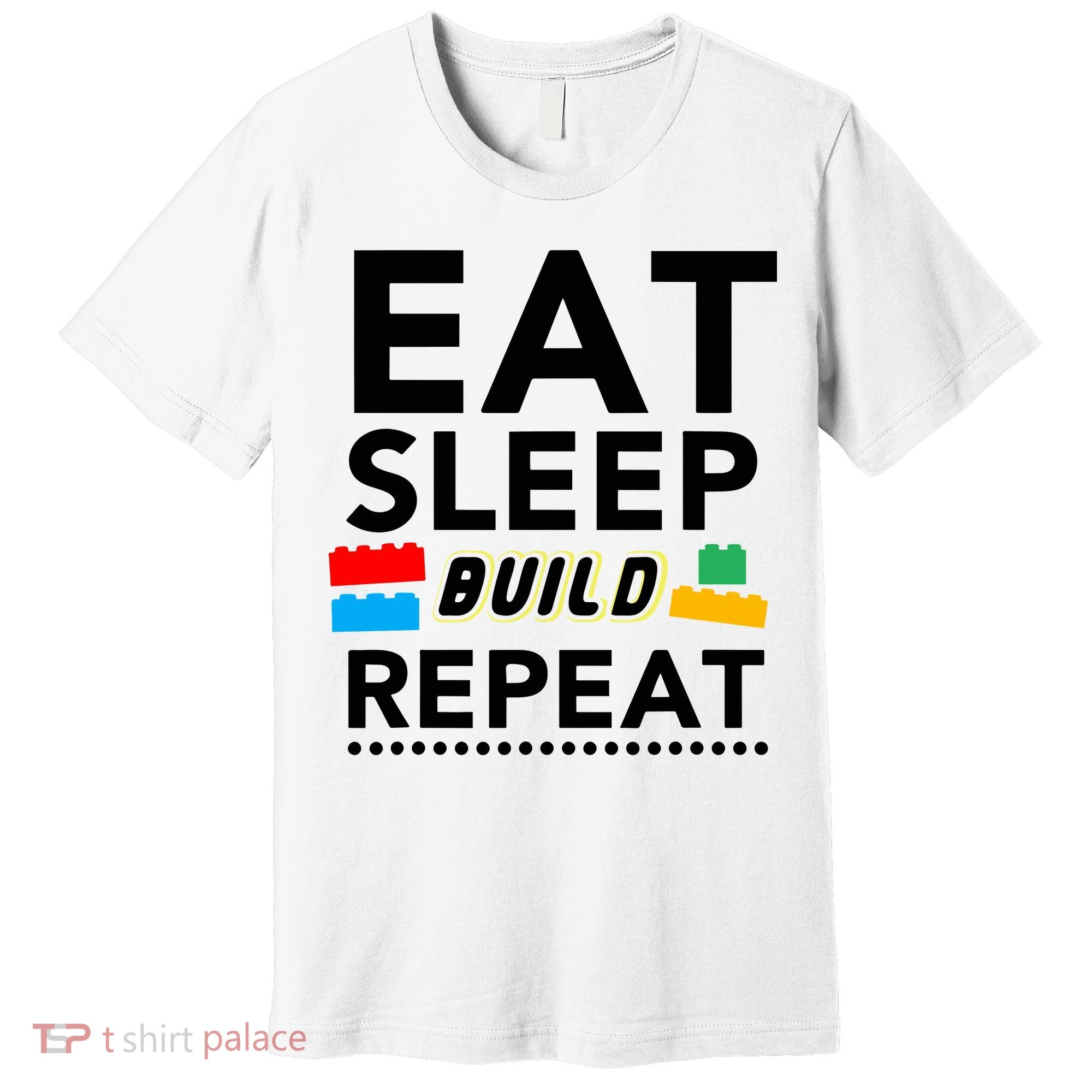 Eat Sleep Build Repeat Building Blocks Bricks Master Builder Premium T-Shirt