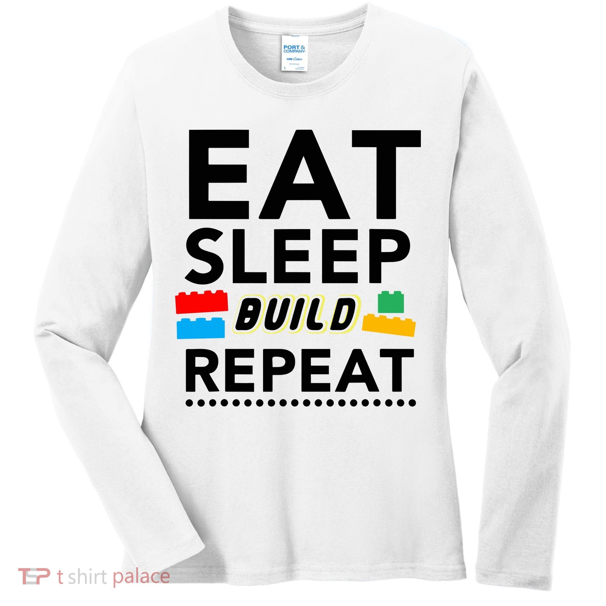Eat Sleep Build Repeat Building Blocks Bricks Master Builder Women's Long Sleeve Shirt