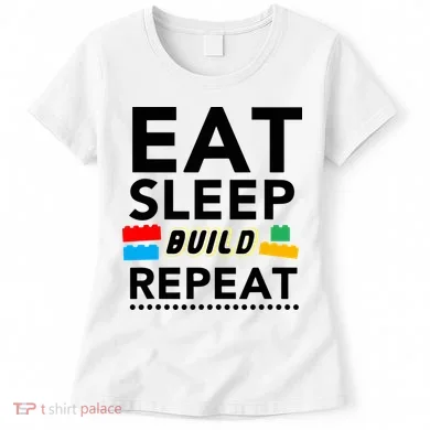 Eat Sleep Build Repeat Building Blocks Bricks Master Builder Women's T-Shirt