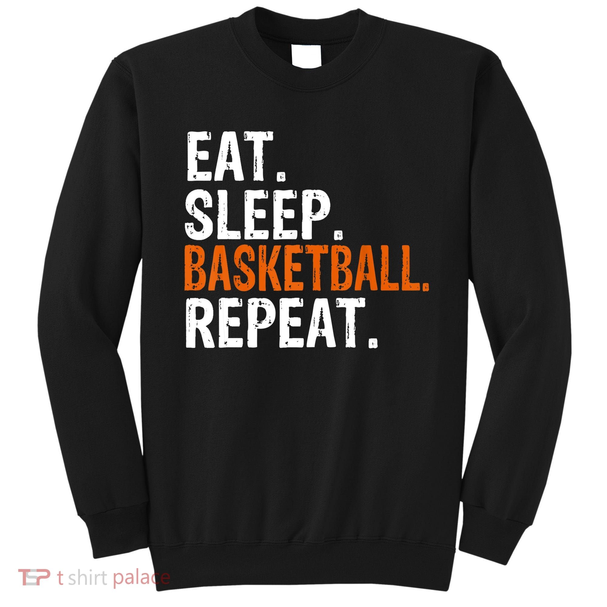 Eat Sleep Basketball Repeat Gift Sweatshirt
