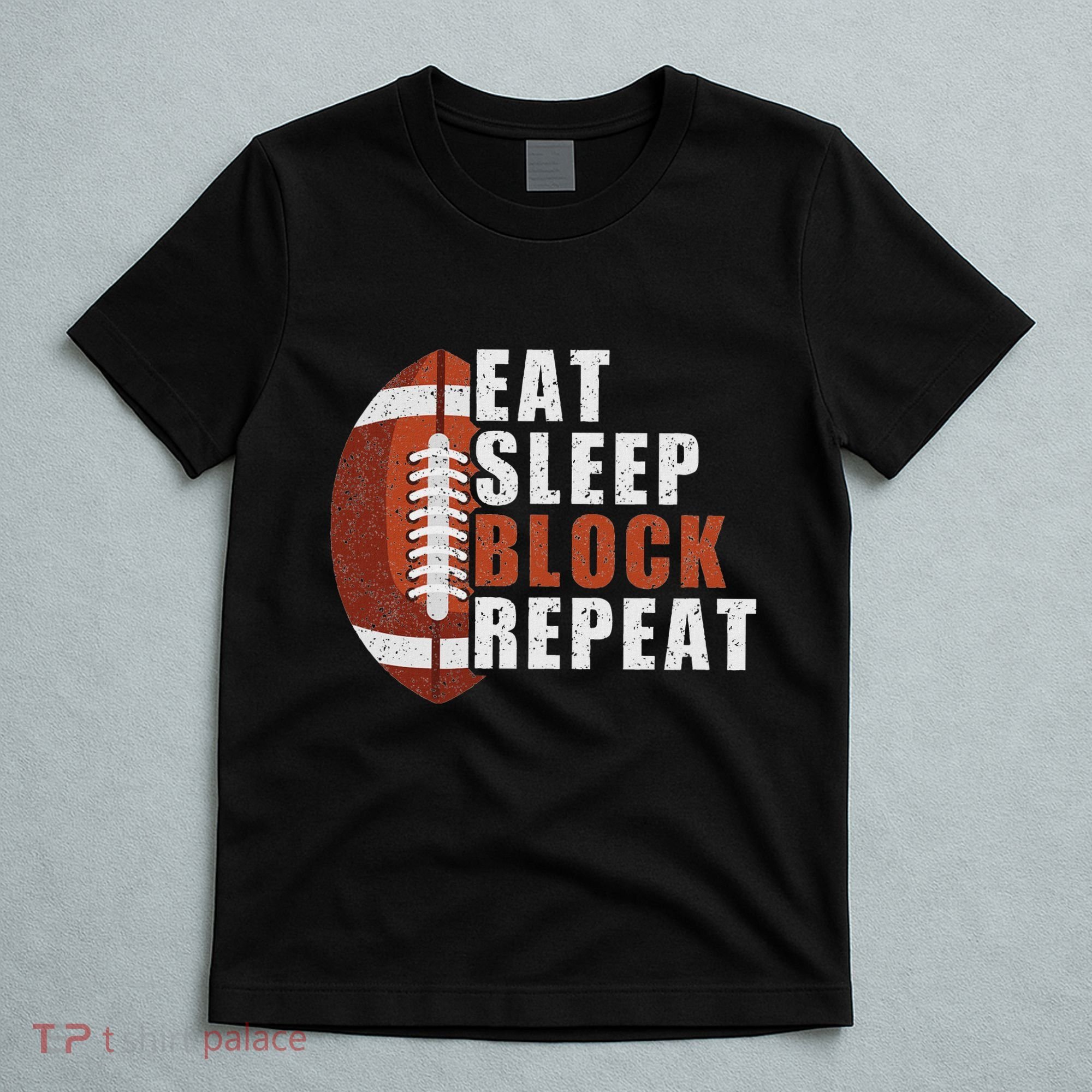 Eat Sleep Block Repeat Football Player Lineman T-Shirt