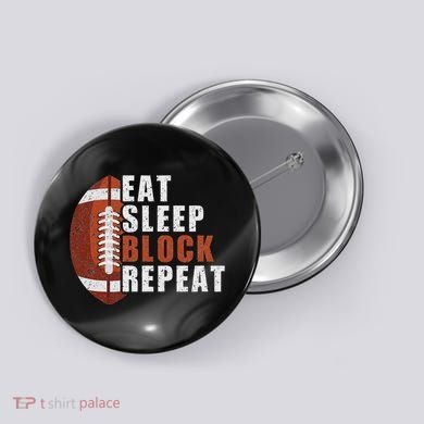 Eat Sleep Block Repeat Football Player Lineman Button