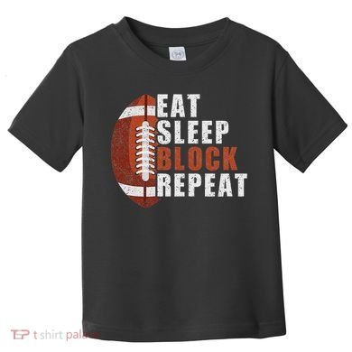 Eat Sleep Block Repeat Football Player Lineman Toddler T-Shirt