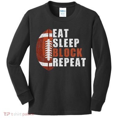 Eat Sleep Block Repeat Football Player Lineman Kids Long Sleeve Shirt