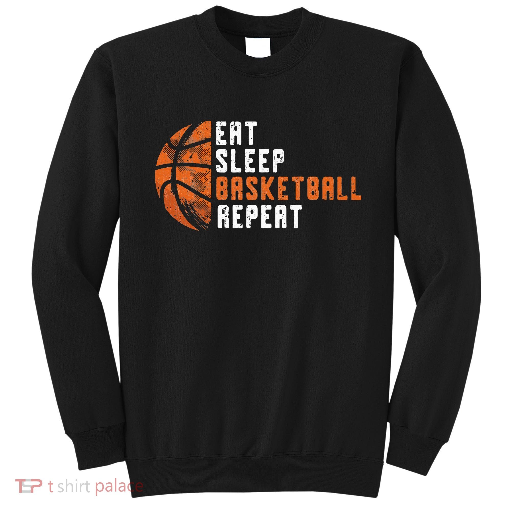 Eat Sleep Basketball Repeat Basketball Sweatshirt