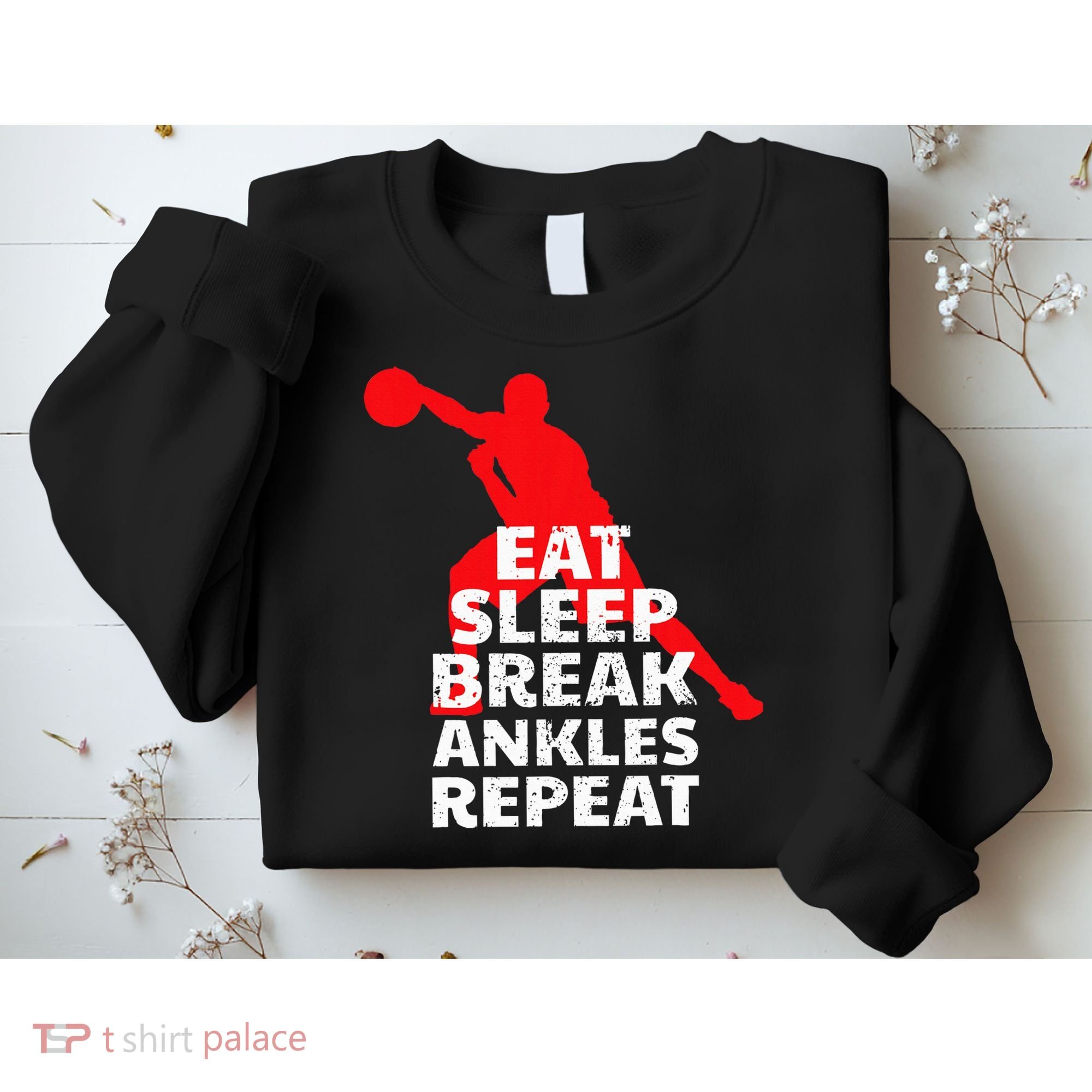 Eat Sleep Break Ankles Repeat Basketball Crossover Sweatshirt