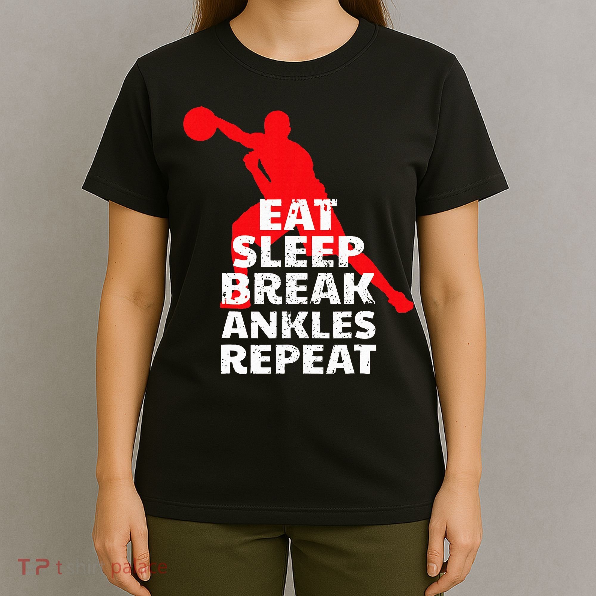 Eat Sleep Break Ankles Repeat Basketball Crossover T-Shirt