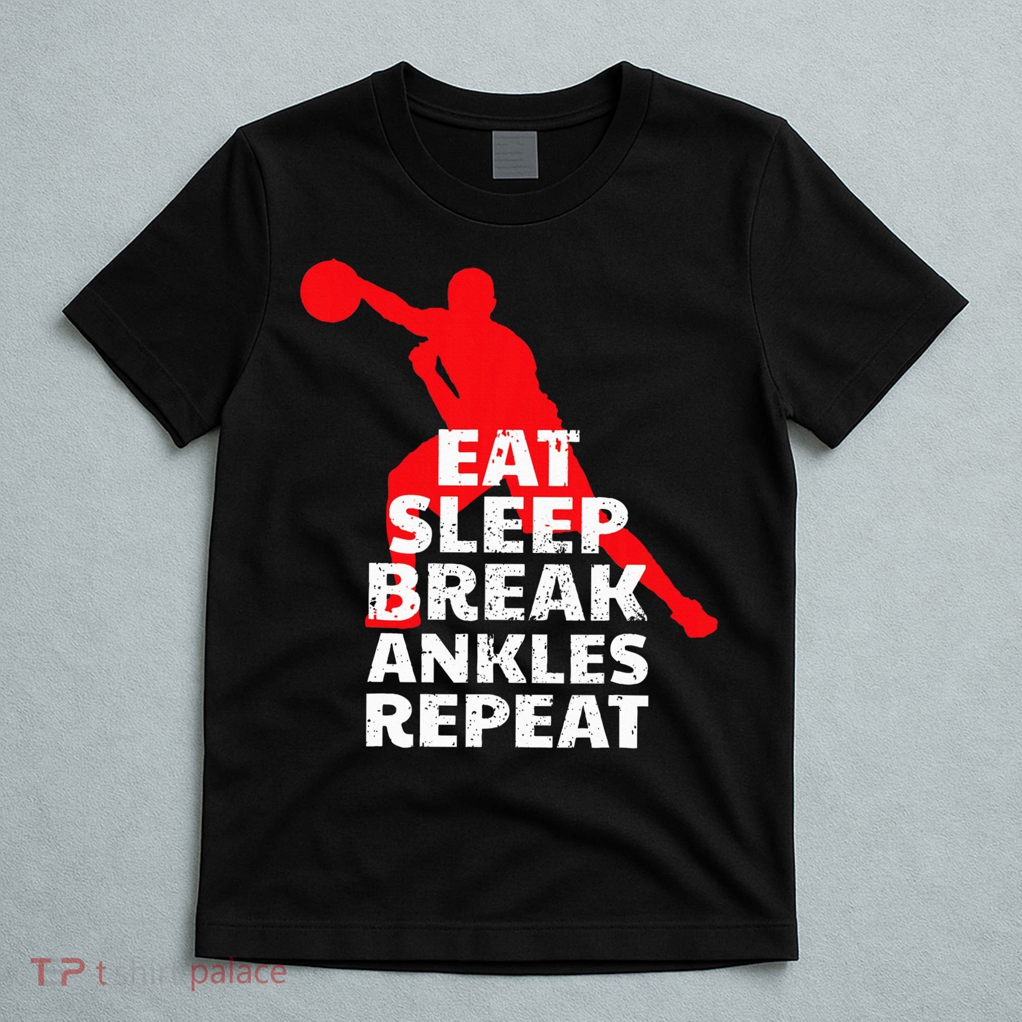 Eat Sleep Break Ankles Repeat Basketball Crossover T-Shirt