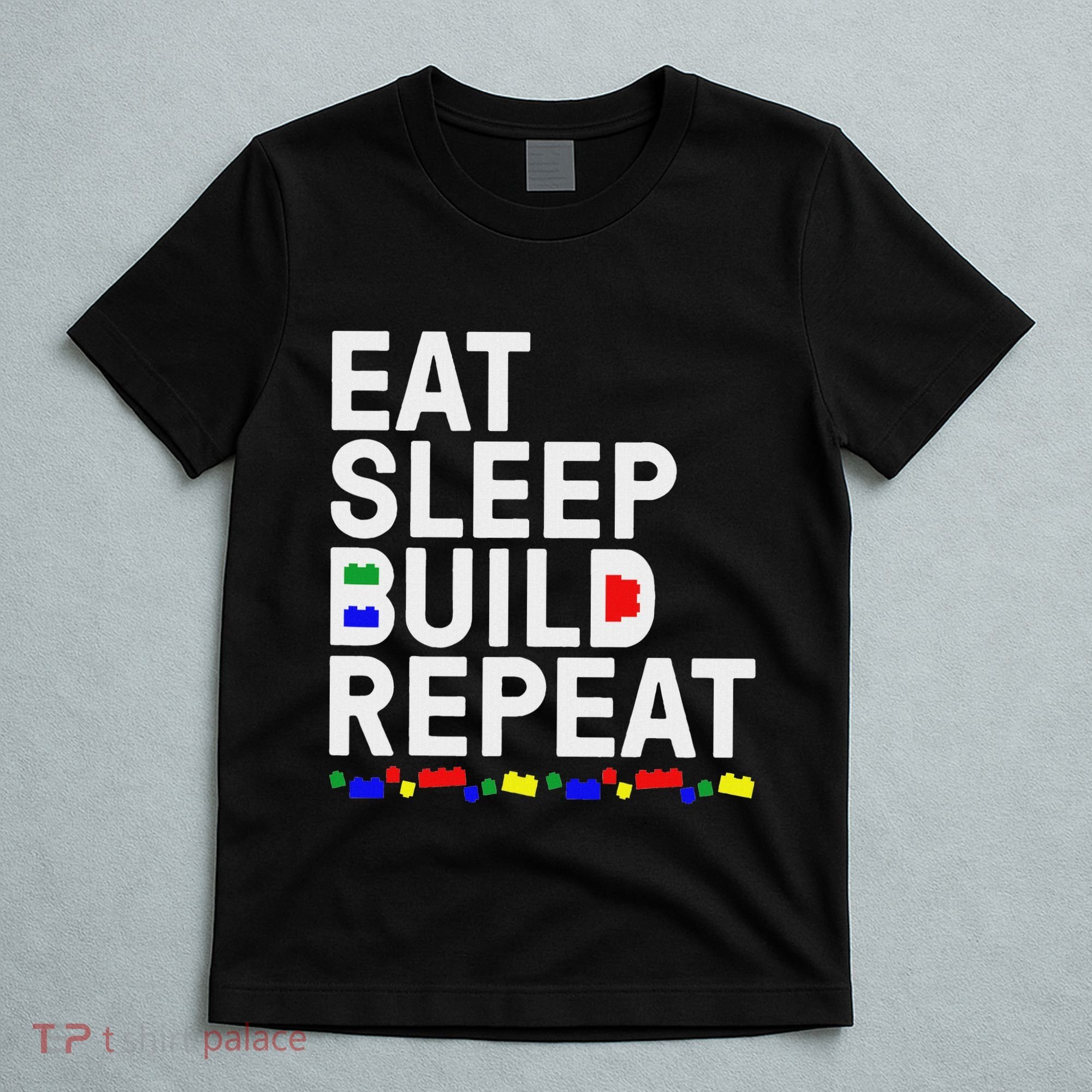 Eat Sleep Build Gift Cool Blocks Building T-Shirt