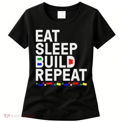 Eat Sleep Build Gift Cool Blocks Building Women's T-Shirt