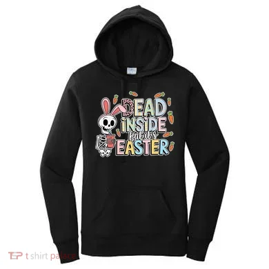 Easter Skeleton Bunny But Did You Dye Spring Egg Women's Hoodie