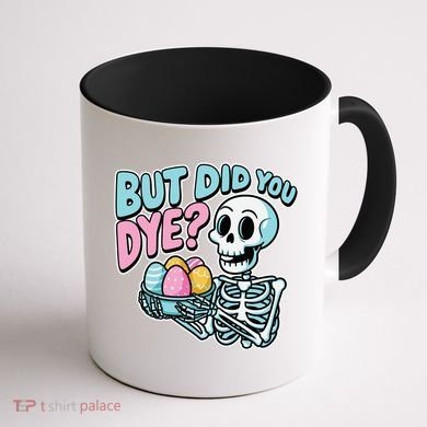 Easter Skeleton Bunny But Did You Dye Spring Egg Coffee Mug back