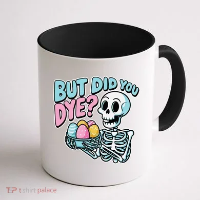 Easter Skeleton Bunny But Did You Dye Spring Egg Coffee Mug back