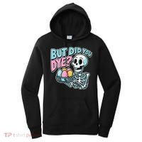 Easter Skeleton Bunny But Did You Dye Spring Egg Women's Hoodie thumb 0