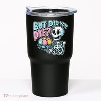 Easter Skeleton Bunny But Did You Dye Spring Egg Tumbler thumb 0