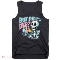 Easter Skeleton Bunny But Did You Dye Spring Egg Tank Top thumb 0