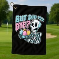 Easter Skeleton Bunny But Did You Dye Spring Egg Golf Towel thumb 1