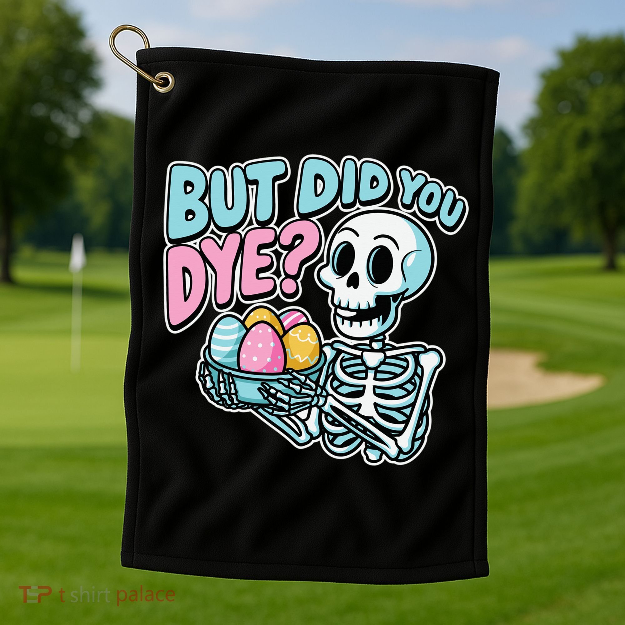 Easter Skeleton Bunny But Did You Dye Spring Egg Golf Towel