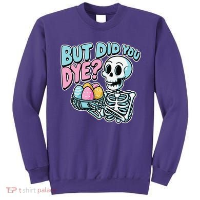 Easter Skeleton Bunny But Did You Dye Spring Egg Sweatshirt