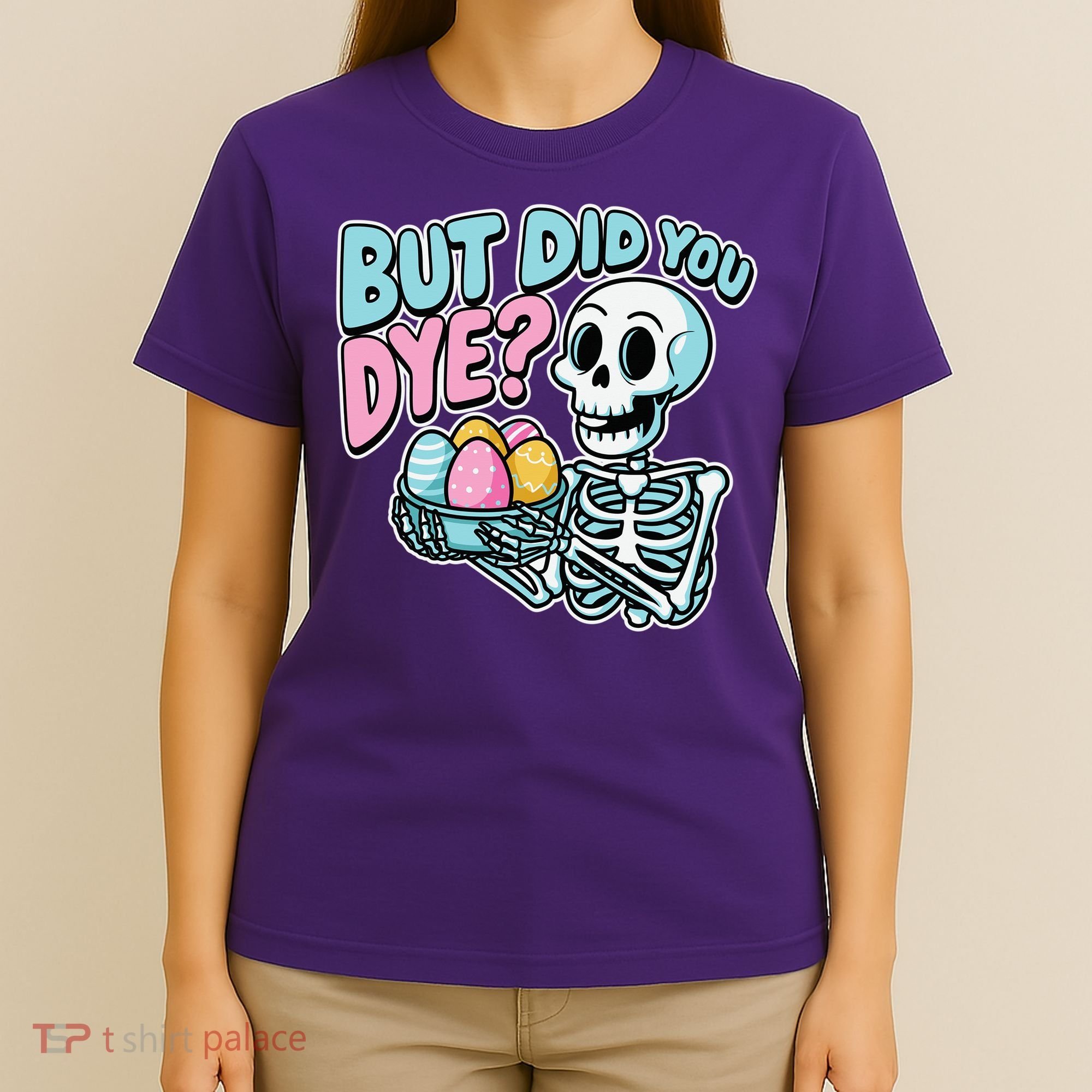 Easter Skeleton Bunny But Did You Dye Spring Egg T-Shirt