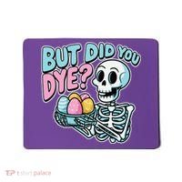Easter Skeleton Bunny But Did You Dye Spring Egg Mousepad thumb 0