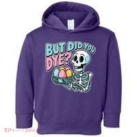 Easter Skeleton Bunny But Did You Dye Spring Egg Toddler Hoodie thumb 0