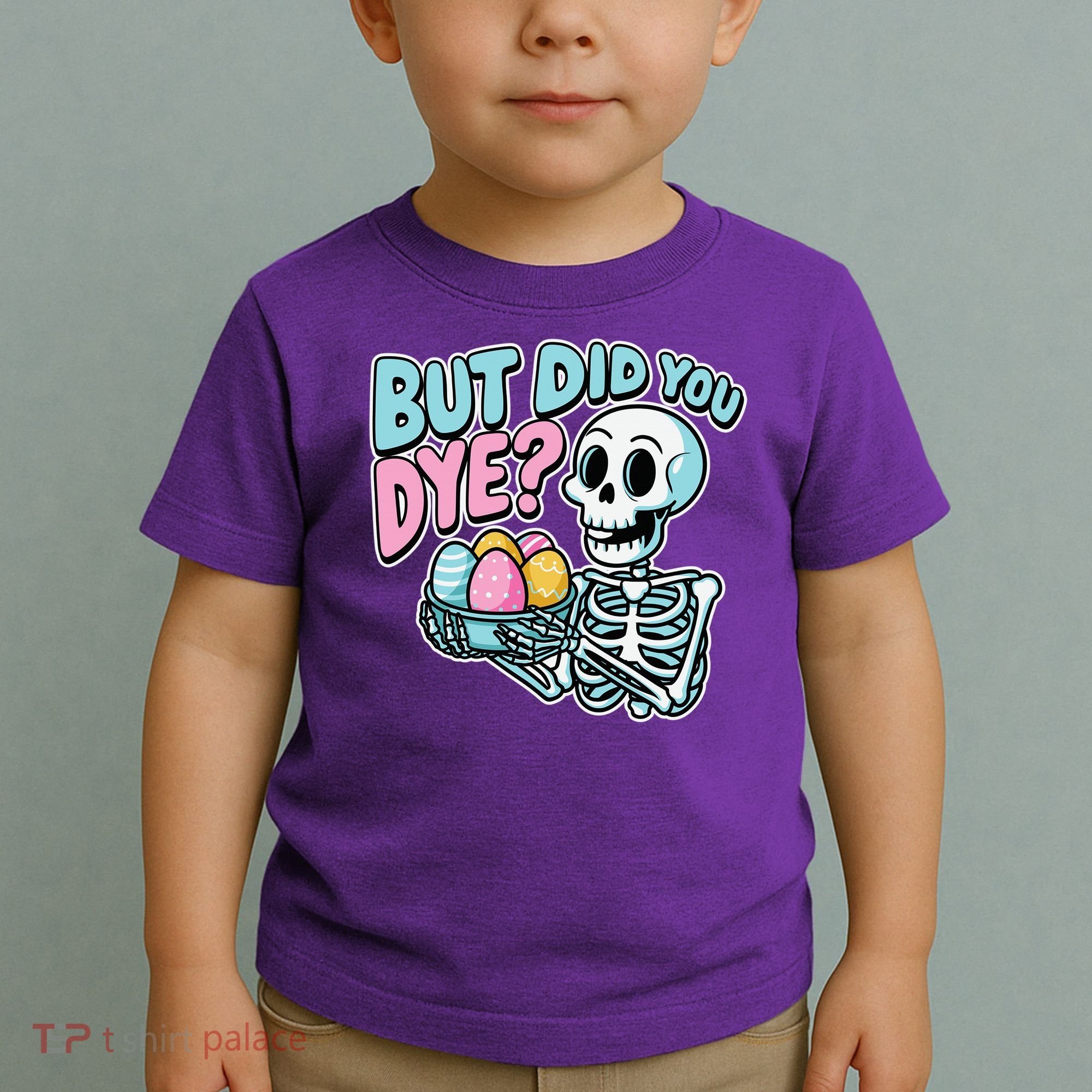 Easter Skeleton Bunny But Did You Dye Spring Egg Toddler T-Shirt