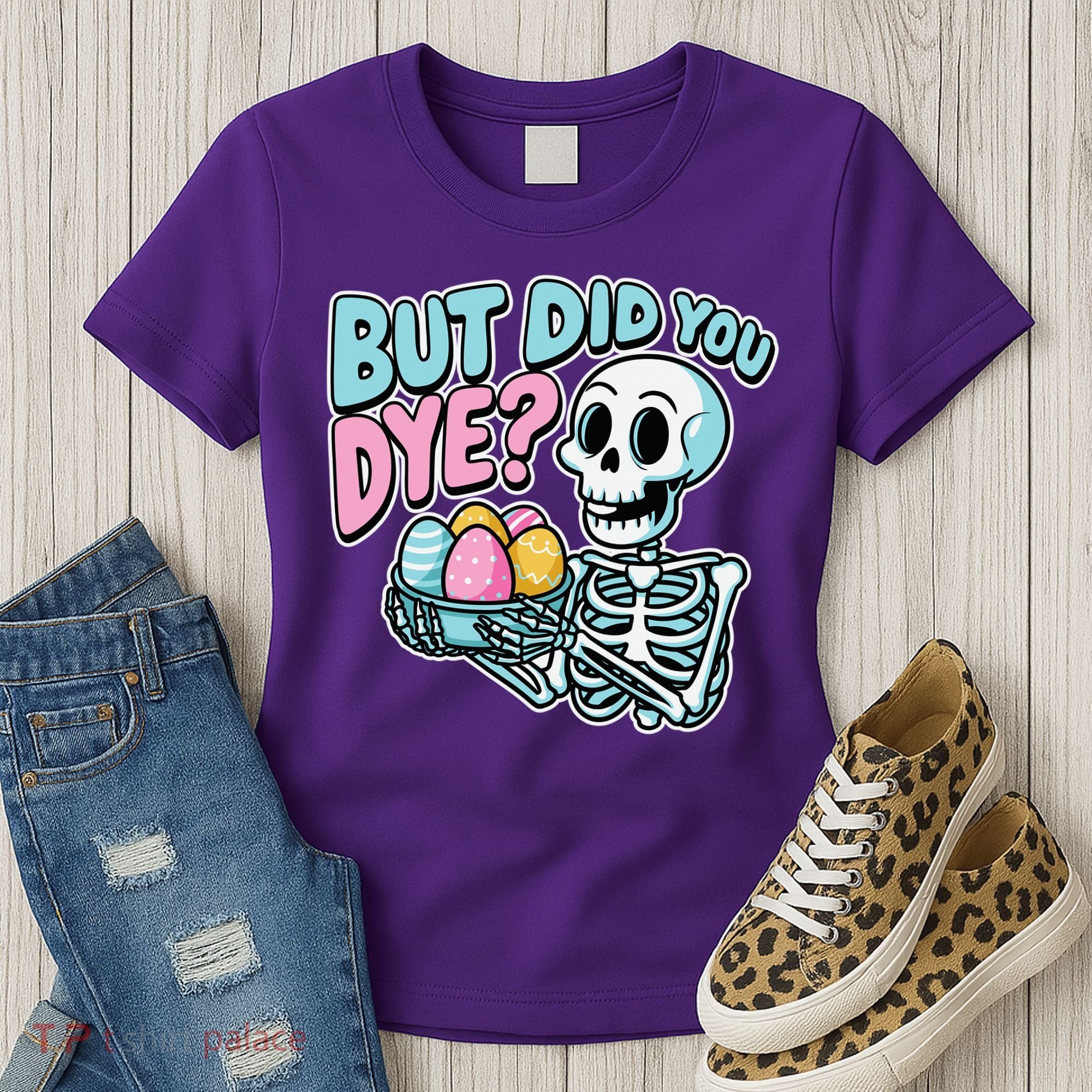 Easter Skeleton Bunny But Did You Dye Spring Egg Women's T-Shirt