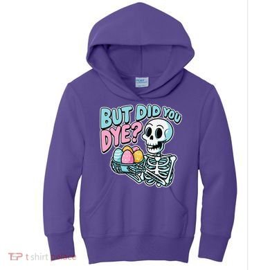 Easter Skeleton Bunny But Did You Dye Spring Egg Kids Hoodie
