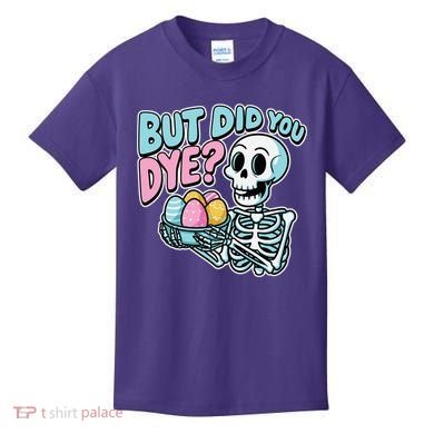 Easter Skeleton Bunny But Did You Dye Spring Egg Kids T-Shirt