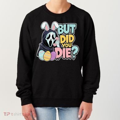 Easter Skeleton Bunny But Did You Dye Spring Egg Women's Sweatshirt