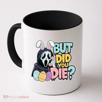 Easter Skeleton Bunny But Did You Dye Spring Egg Coffee Mug