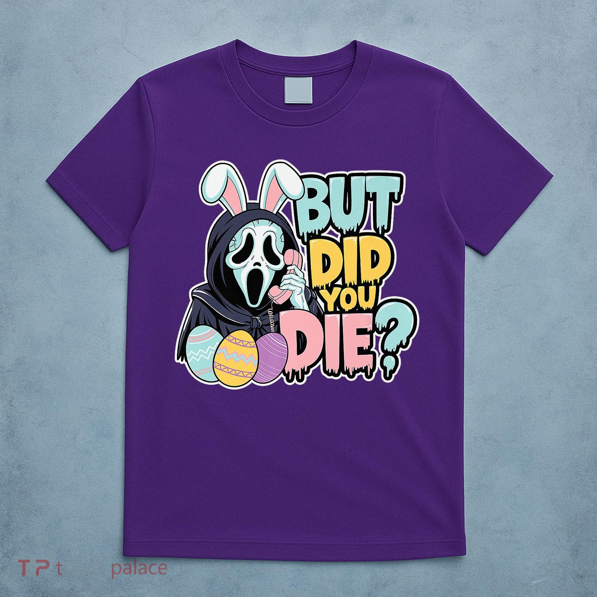 Easter Skeleton Bunny But Did You Dye Spring Egg T-Shirt