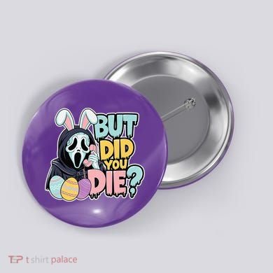 Easter Skeleton Bunny But Did You Dye Spring Egg Button