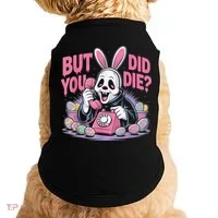 Easter Skeleton Bunny But Did You Dye Spring Egg Doggie Tank thumb 0