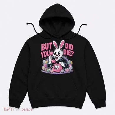 Easter Skeleton Bunny But Did You Dye Spring Egg Hoodie