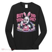 Easter Skeleton Bunny But Did You Dye Spring Egg Long Sleeve Shirt thumb 0