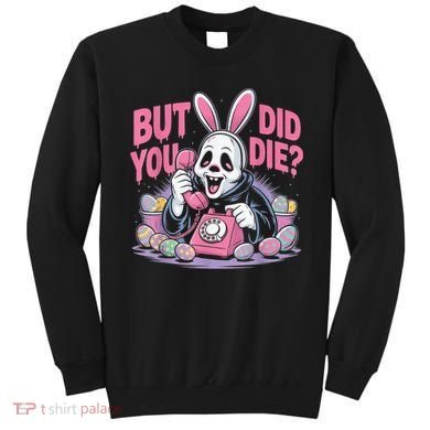 Easter Skeleton Bunny But Did You Dye Spring Egg Sweatshirt