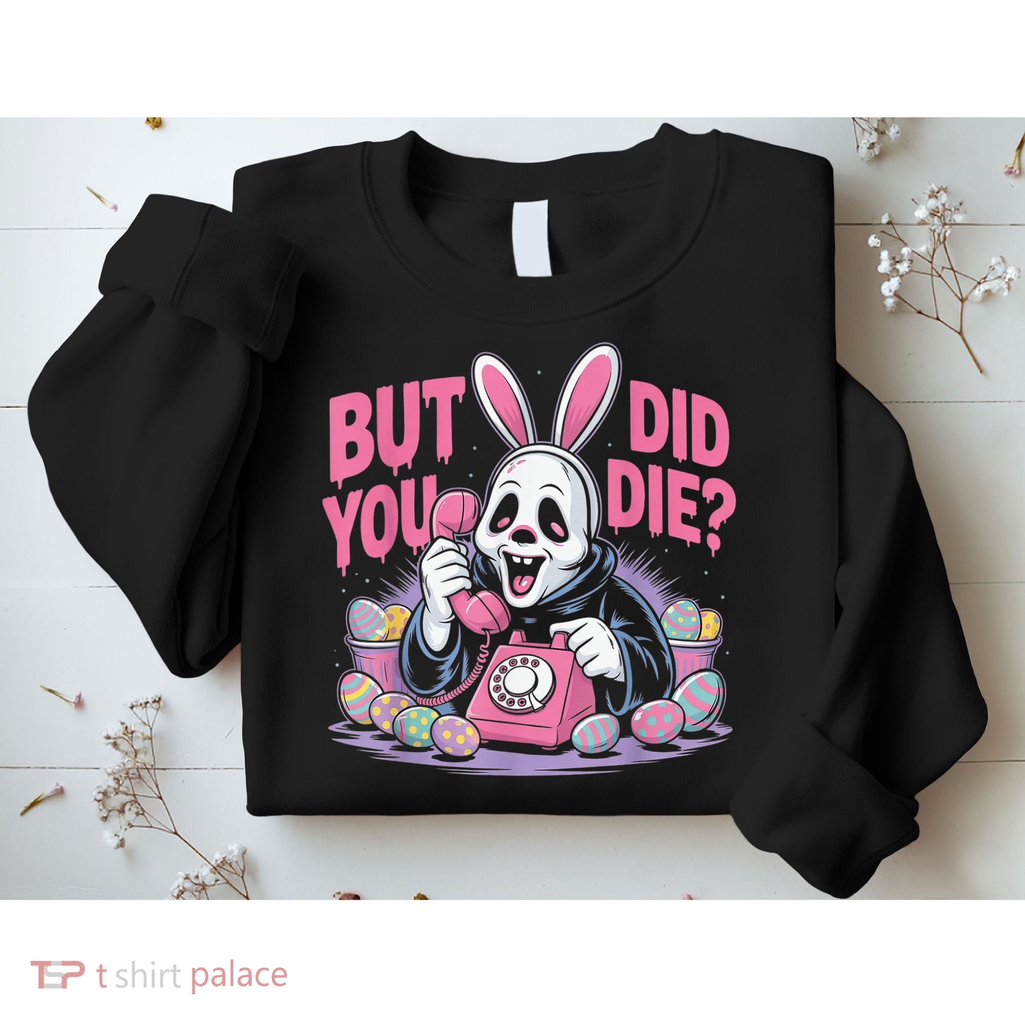 Easter Skeleton Bunny But Did You Dye Spring Egg Sweatshirt