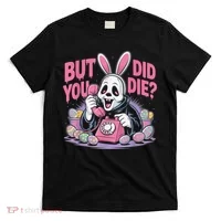 Easter Skeleton Bunny But Did You Dye Spring Egg T-Shirt thumb 0