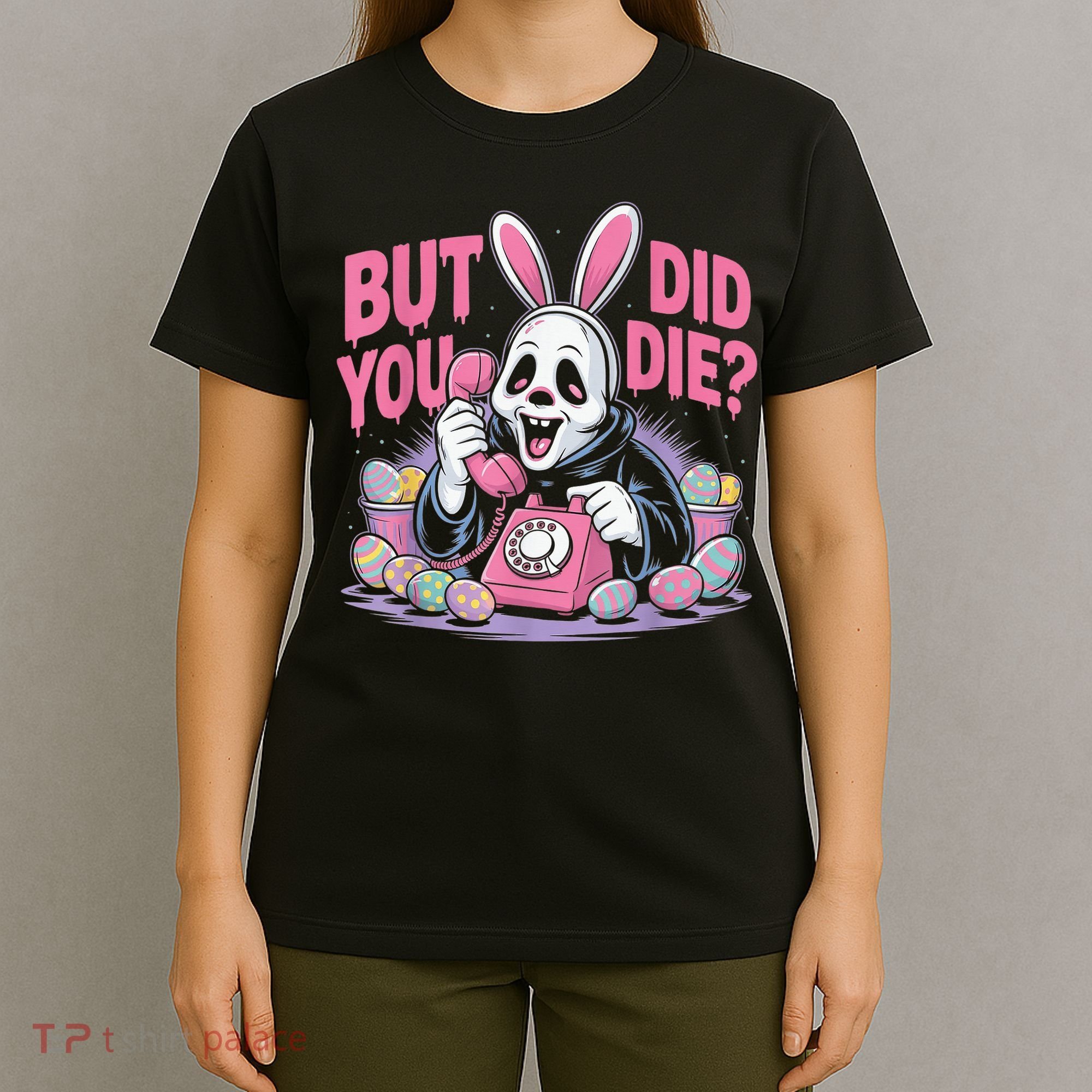 Easter Skeleton Bunny But Did You Dye Spring Egg T-Shirt
