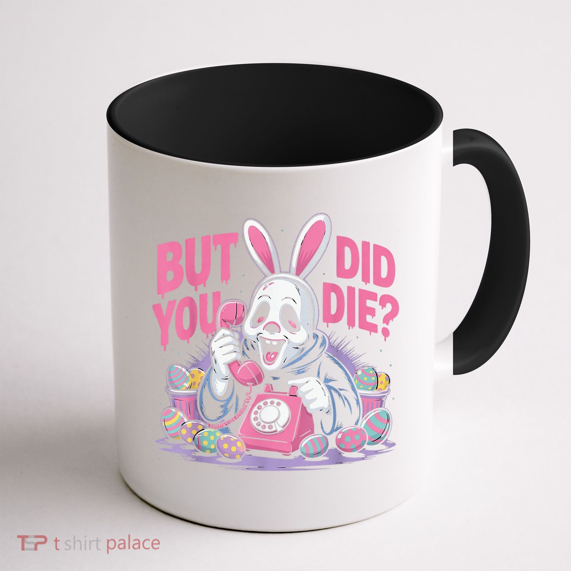 Easter Skeleton Bunny But Did You Dye Spring Egg Coffee Mug