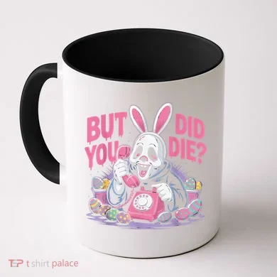 Easter Skeleton Bunny But Did You Dye Spring Egg Coffee Mug