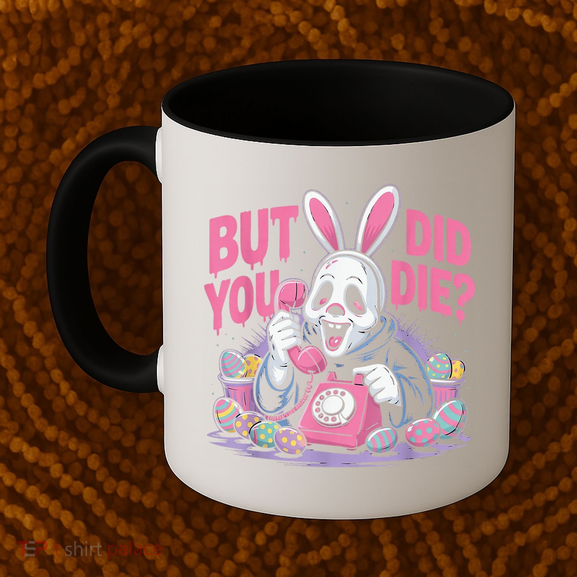 Easter Skeleton Bunny But Did You Dye Spring Egg Coffee Mug