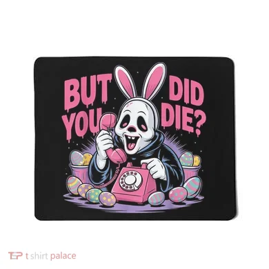 Easter Skeleton Bunny But Did You Dye Spring Egg Mousepad