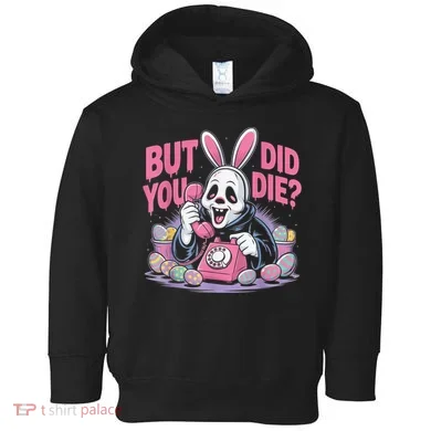 Easter Skeleton Bunny But Did You Dye Spring Egg Toddler Hoodie